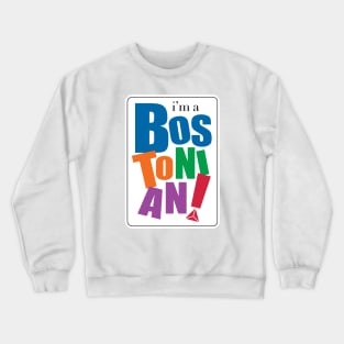 I'm a Bostonian Crewneck Sweatshirt